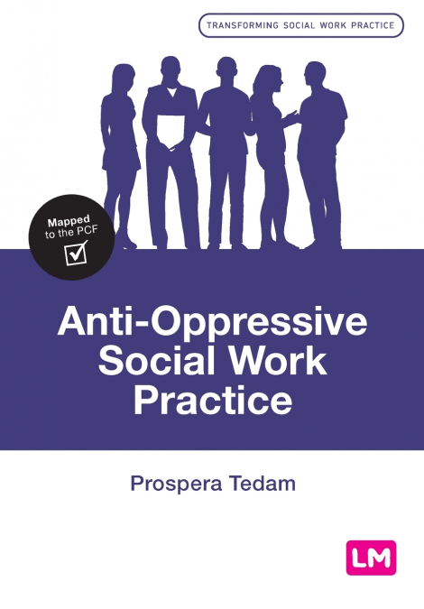 ANTI-OPPRESSIVE SOCIAL WORK PRACTICE