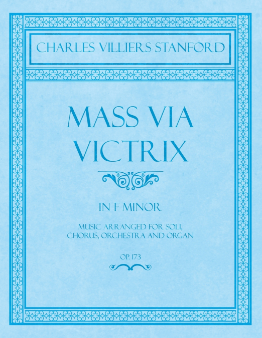 MASS VIA VICTRIX - IN F MINOR - MUSIC ARRANGED FOR SOLI, CHO