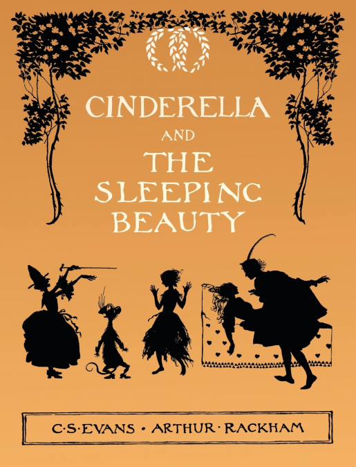 CINDERELLA AND THE SLEEPING BEAUTY - ILLUSTRATED BY ARTHUR R