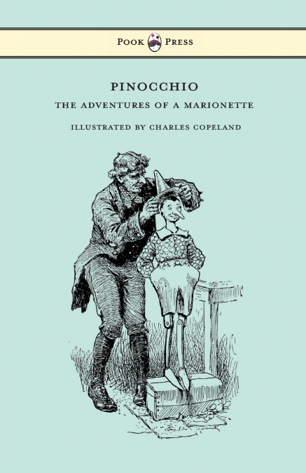 PINOCCHIO - THE ADVENTURES OF A MARIONETTE - ILLUSTRATED BY