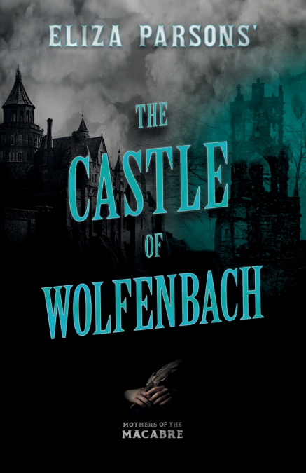 ELIZA PARSONS? THE CASTLE OF WOLFENBACH