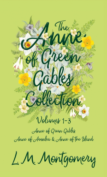 THE ANNE OF GREEN GABLES COLLECTION,VOLUMES 1-3 (ANNE OF GRE