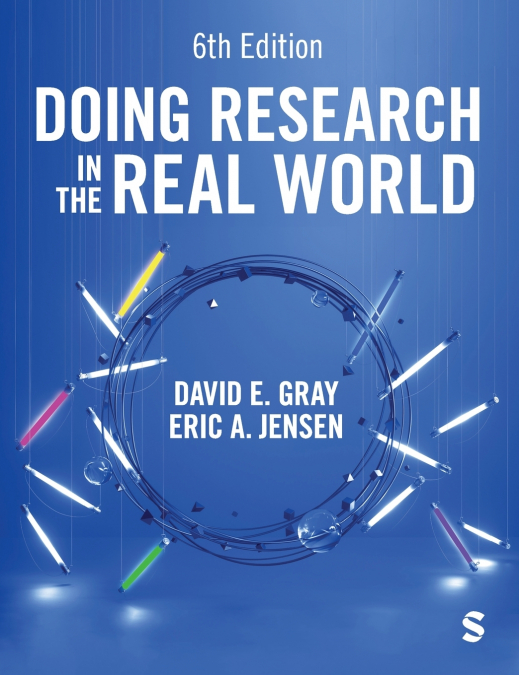 DOING RESEARCH IN THE REAL WORLD (SIXTH EDITION)