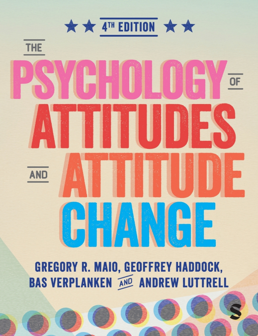 THE PSYCHOLOGY OF ATTITUDES AND ATTITUDE CHANGE (FOURTH EDIT