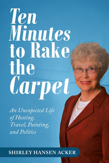 TEN MINUTES TO RAKE THE CARPET