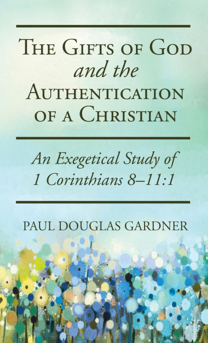 THE GIFTS OF GOD AND THE AUTHENTICATION OF A CHRISTIAN