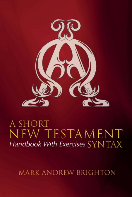 A SHORT NEW TESTAMENT SYNTAX
