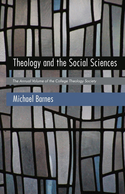 THEOLOGY AND THE SOCIAL SCIENCES