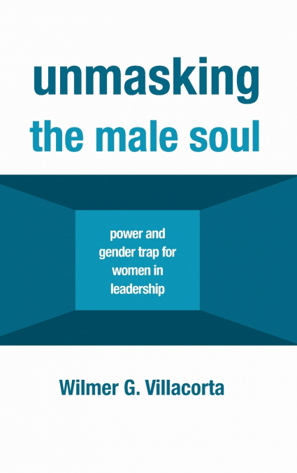 UNMASKING THE MALE SOUL