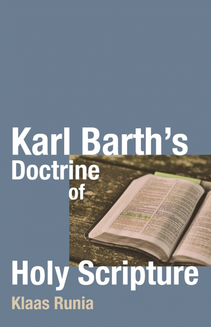 KARL BARTH?S DOCTRINE OF HOLY SCRIPTURE