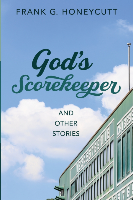 GOD?S SCOREKEEPER AND OTHER STORIES