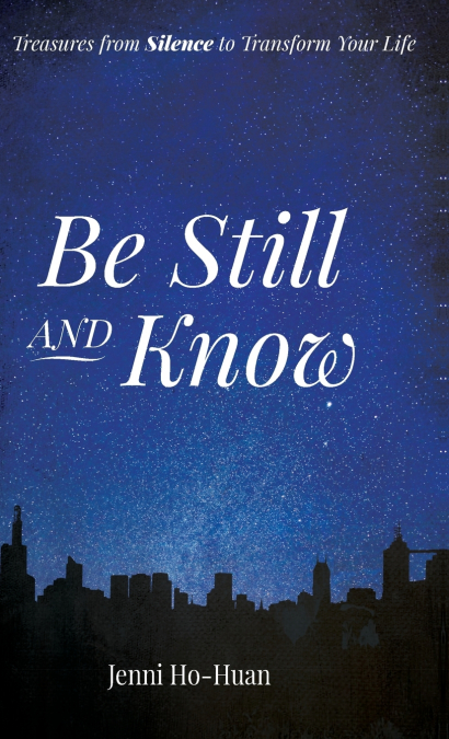 BE STILL AND KNOW