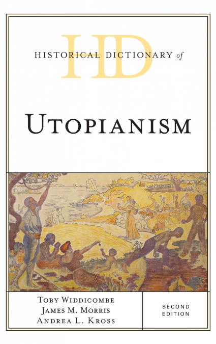 HISTORICAL DICTIONARY OF UTOPIANISM, SECOND EDITION
