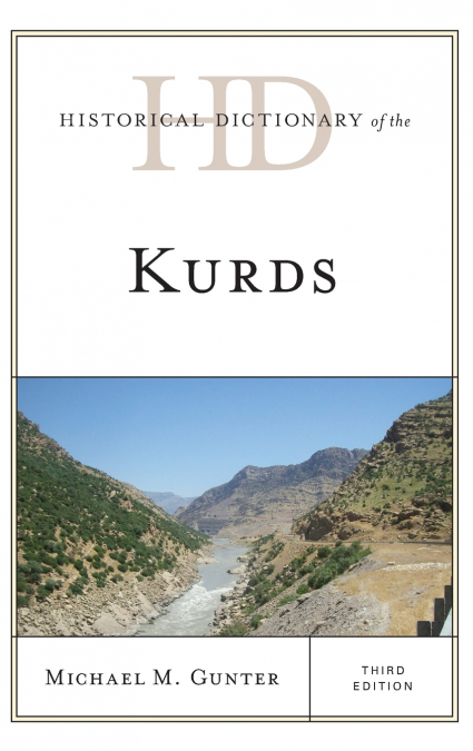 HISTORICAL DICTIONARY OF THE KURDS, THIRD EDITION