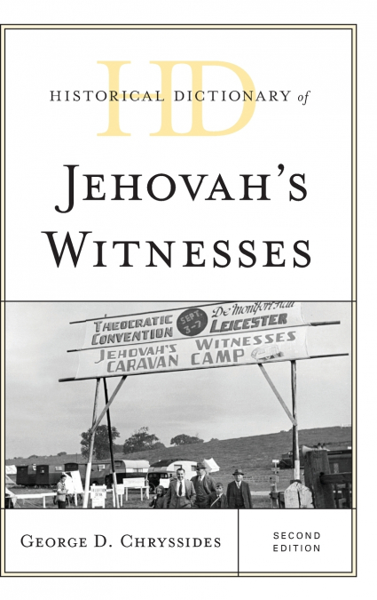 HISTORICAL DICTIONARY OF JEHOVAH?S WITNESSES, SECOND EDITION