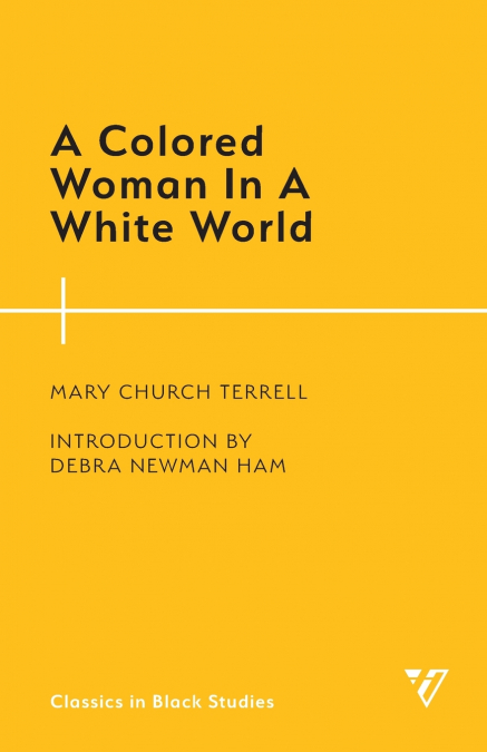 COLORED WOMAN IN A WHITE WORLD