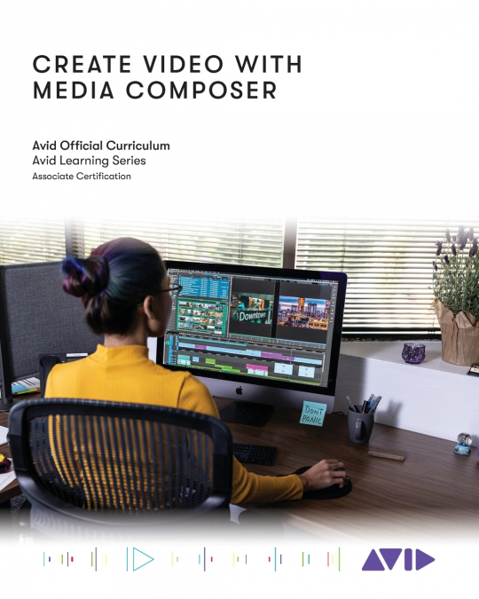 CREATE VIDEO WITH MEDIA COMPOSER