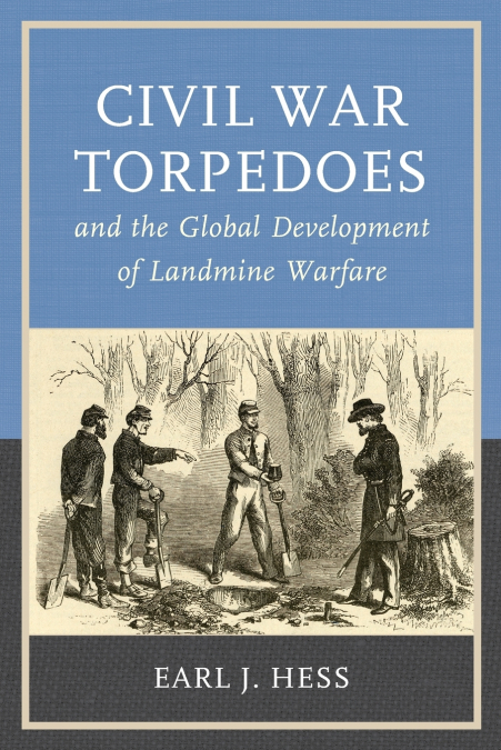 CIVIL WAR TORPEDOES AND THE GLOBAL DEVELOPMENT OF LANDMINE W