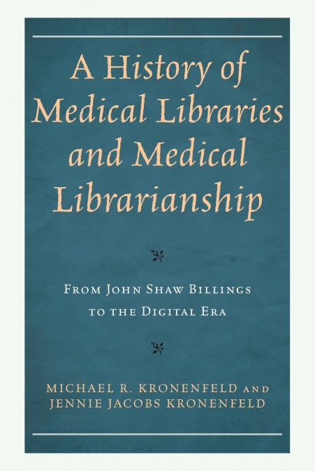 HISTORY OF MEDICAL LIBRARIES AND MEDICAL LIBRARIANSHIP