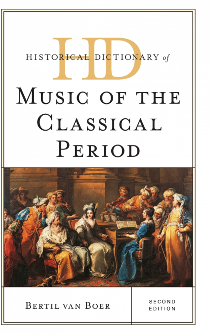 HISTORICAL DICTIONARY OF MUSIC OF THE CLASSICAL PERIOD