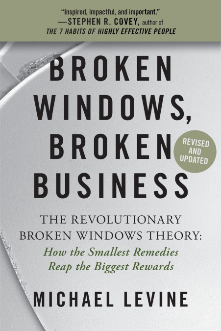 BROKEN WINDOWS, BROKEN BUSINESS