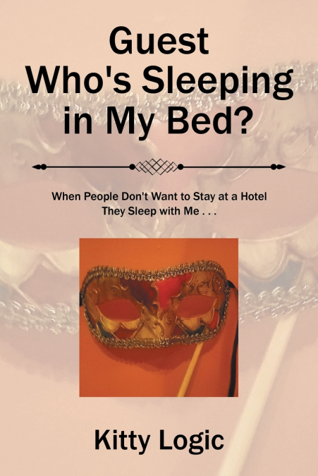 GUEST WHO?S SLEEPING IN MY BED?