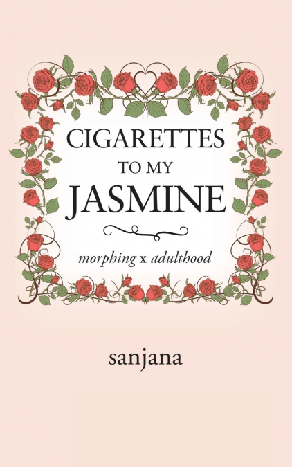 CIGARETTES TO MY JASMINE