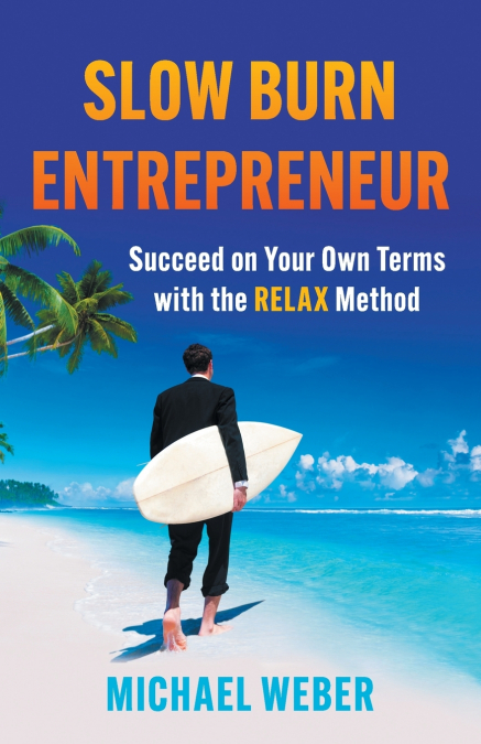 SLOW BURN ENTREPRENEUR