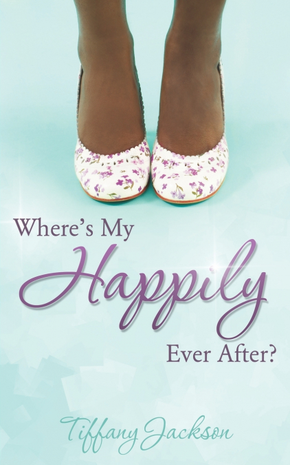 WHERE?S MY HAPPILY EVER AFTER?