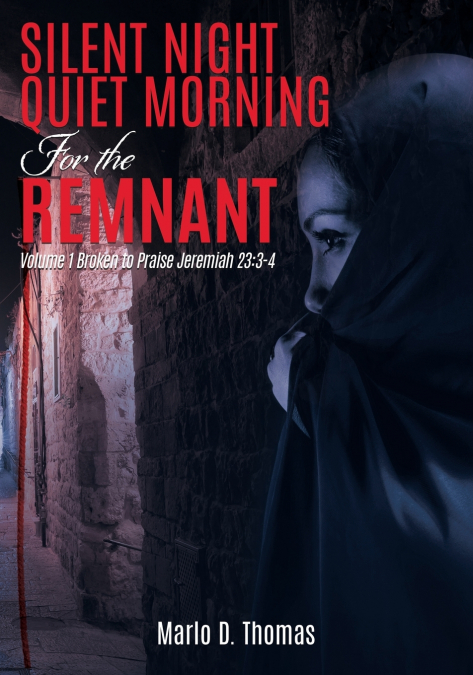 SILENTNIGHT QUIETMORNING FOR THE REMNANT