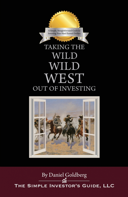 TAKING THE WILD WILD WEST OUT OF INVESTING