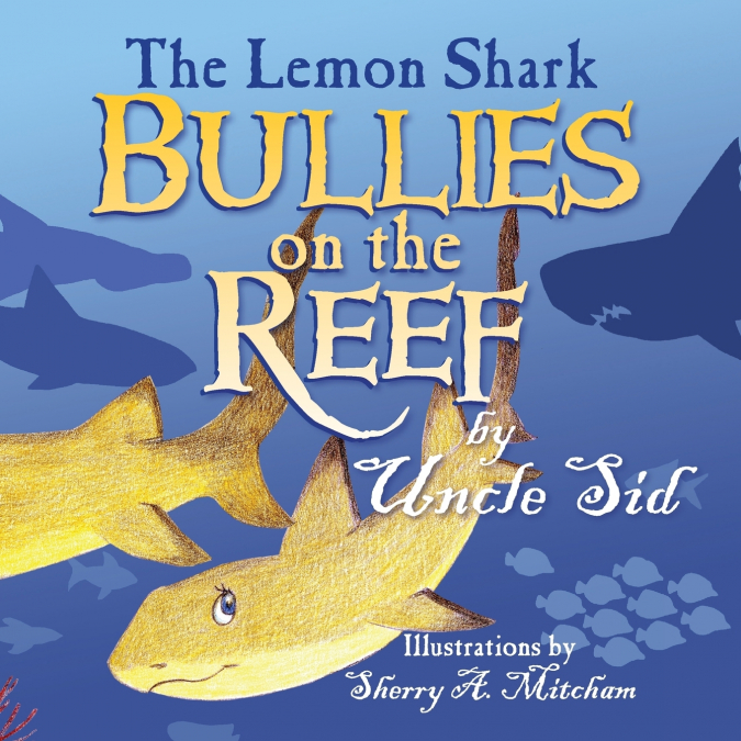 THE LEMON SHARK BULLIES ON THE REEF