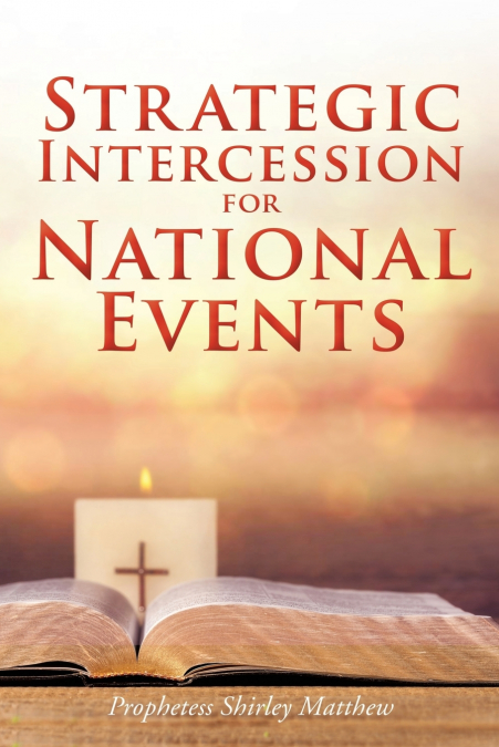 STRATEGIC INTERCESSION FOR NATIONAL EVENTS