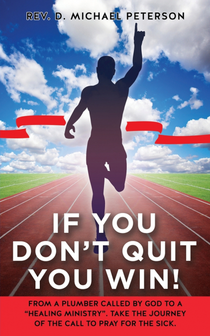 IF YOU DON?T QUIT YOU WIN!