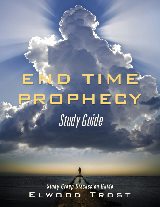 END TIME PROPHECY STUDY GUIDE