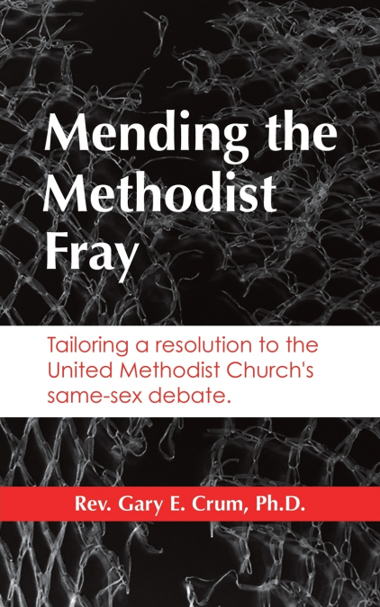 MENDING THE METHODIST FRAY