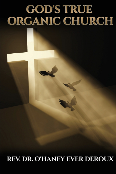 GOD?S TRUE ORGANIC CHURCH