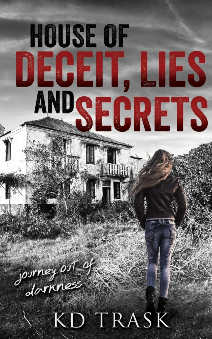 HOUSE OF DECEIT, LIES AND SECRETS