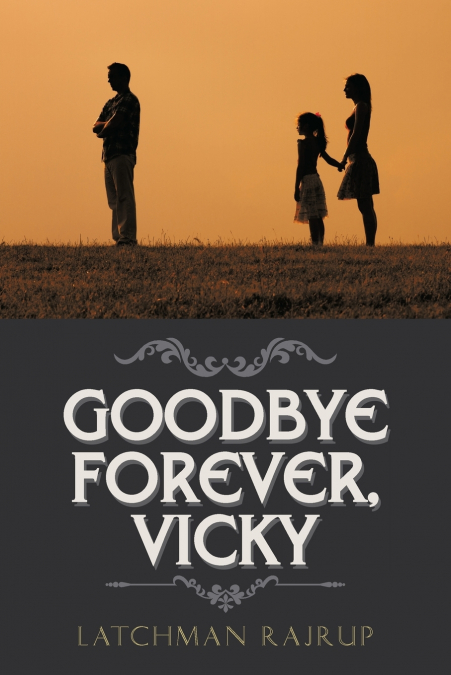 GOODBYE FOREVER, VICKY