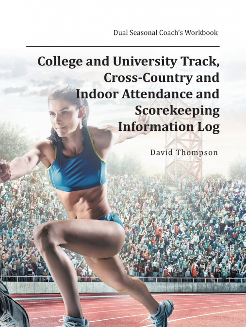COLLEGE AND UNIVERSITY TRACK, CROSS-COUNTRY AND INDOOR ATTEN