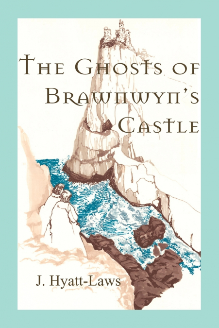 THE GHOSTS OF BRAWNWYN?S CASTLE