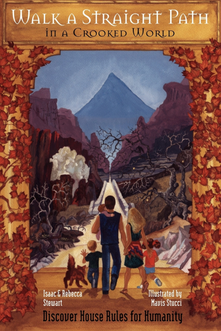 WALK A STRAIGHT PATH IN A CROOKED WORLD