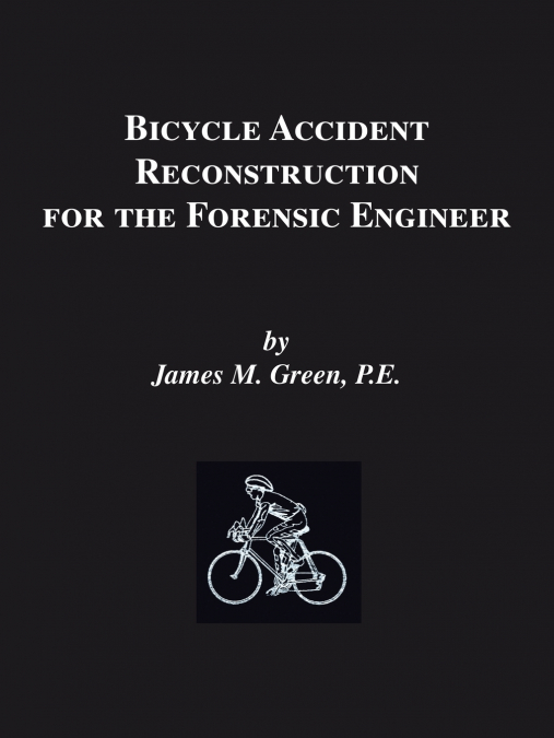 BICYCLE ACCIDENT RECONSTRUCTION FOR THE FORENSIC ENGINEER