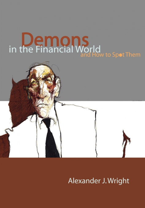 DEMONS IN THE FINANCIAL WORLD AND HOW TO SPOT THEM