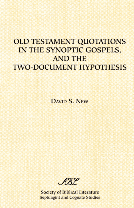 OLD TESTAMENT QUOTATIONS IN THE SYNOPTIC GOSPELS, AND THE TW