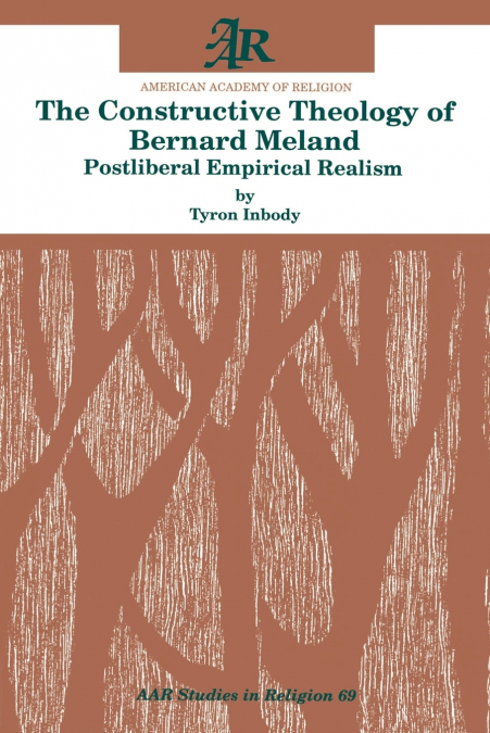 THE CONSTRUCTIVE THEOLOGY OF BERNARD MELAND
