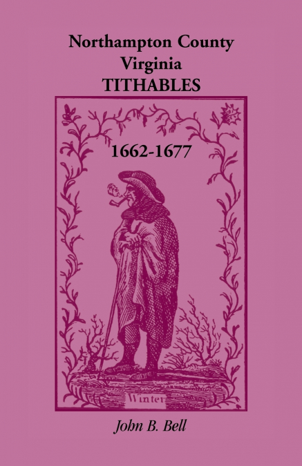 NORTHAMPTON COUNTY, VIRGINIA TITHABLES, 1662-1677