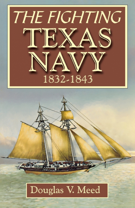 FIGHTING TEXAS NAVY 1832-1843