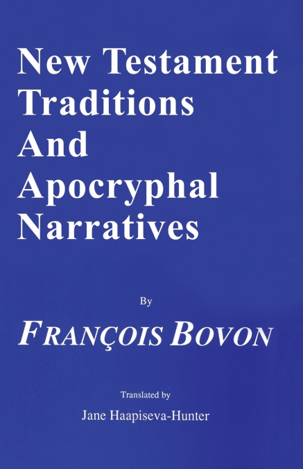 NEW TESTAMENT TRADITIONS AND APOCRYPHAL NARRATIVES