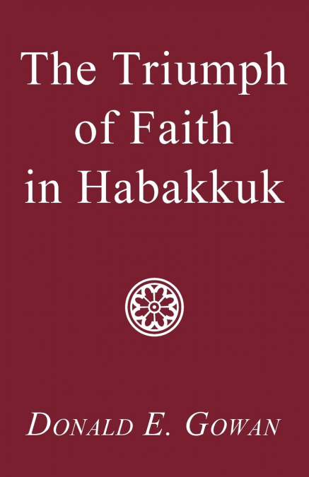 THE TRIUMPH OF FAITH IN HABAKKUK